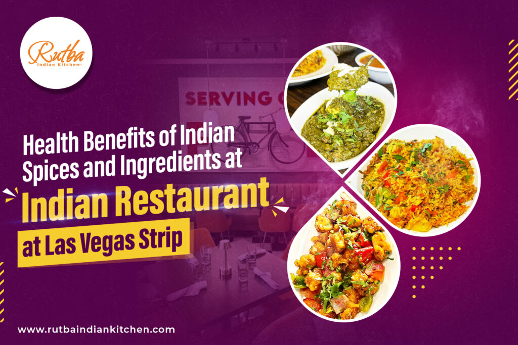 Health Benefits of Indian Spices and Ingredients at Indian Restaurant at Las Vegas Strip