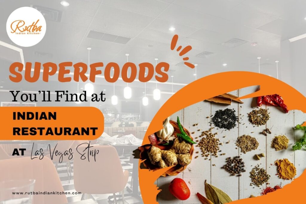 Why This Indian Restaurant at Las Vegas Strip Is Packed with Superfoods You Didn’t Know About?