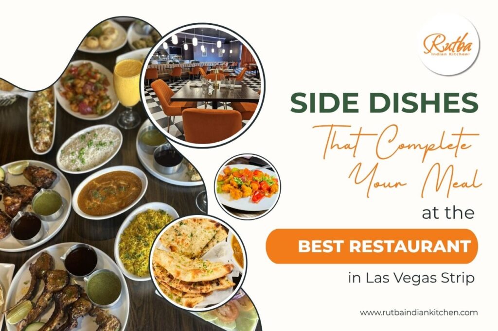 Side Dishes That Complete Your Meal at the Best Restaurant in Las Vegas Strip