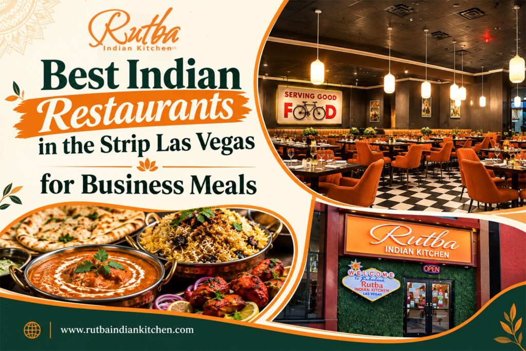 Make Your Business Treat Special at One of the Best Indian Restaurants in The Strip Las Vegas